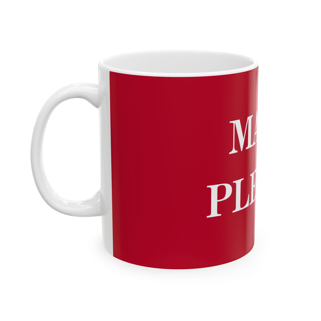 Mug — "MAGA PLEASE!" Red Political Ceramic Coffee Mug (11oz, 15oz)