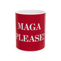 Mug — "MAGA PLEASE!" Red Political Ceramic Coffee Mug (11oz, 15oz)